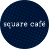 SQUARE_CAFE_LOGO SQUARE_CAFE_LOGO